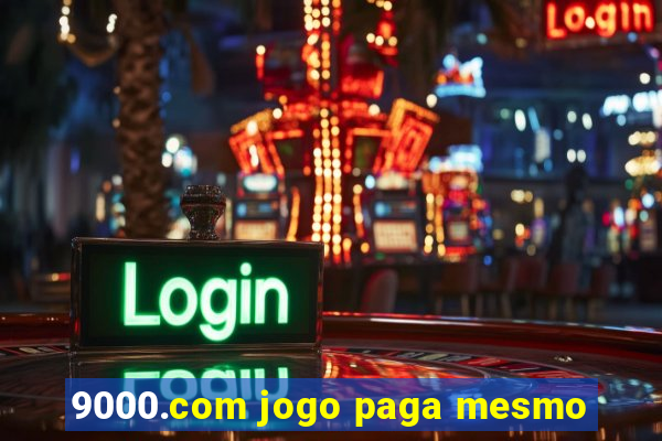 9000.com jogo paga mesmo